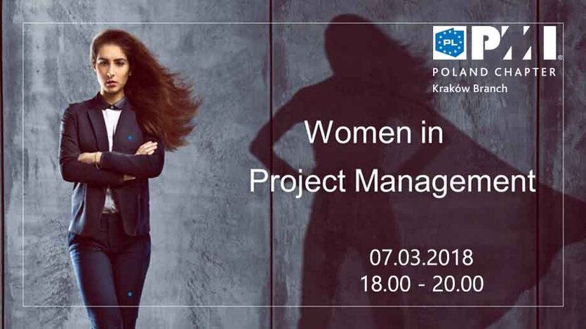 Women in Project Management. Project Managerka jako liderka i jako kobieta - kim jest i dokąd zmierza?